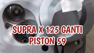 Motor Supra X 125 Bore Up Pakai Piston 59