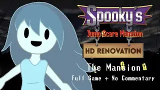 Spooky's Jump Scare Mansion: HD Renovation - The Mansion (Full Game + No Commentary)