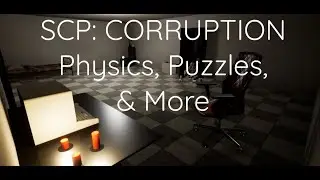 SCP: CORRUPTION Physics, Puzzles, And More
