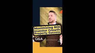 Maximizing ROI - Investor Growth & Property Success