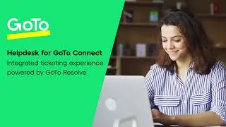 GoTo Demo &ndash; Helpdesk Ticketing for GoTo Connect