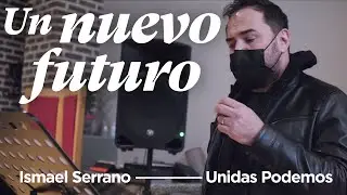🎵 'Un Nuevo Futuro' | Canción compuesta y escrita por Ismael Serrano.