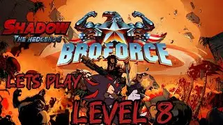 BIRTHDAY WEEK DAY 3 !!! Shadow Let's Play Broforce Level 8