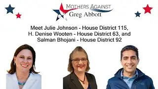 Meet Texas Candidates Julie Johnson (HD115), Denise Wooten (HD63) and Salman Bhojani (HD92)