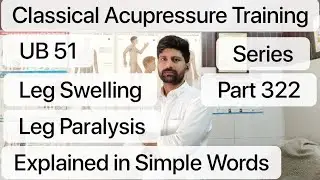 CATS Part 322 । UB 51 । Leg Swelling । Leg Paralysis। Acupressure  Classes online free in hindi ।