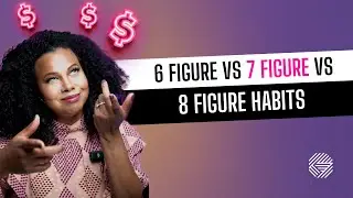 CEO Series - 6-Figure vs 7-Figure vs 8-Figure Habits | The Courtney Sanders Podcast Ep. 189