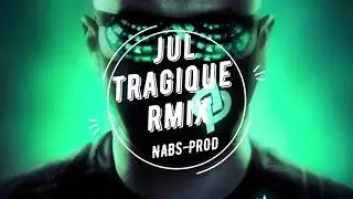 JuL Tragique RMIX Nabs Prod