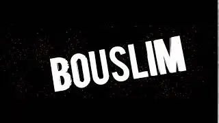 Intro Bouslim