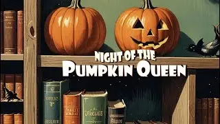 Night of the Pumpkin Queen