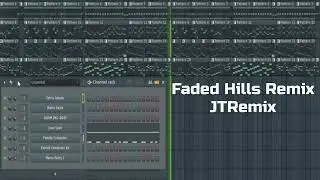 Faded Hills Remix - JTRemix