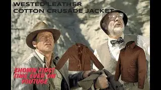 INDIANA JONES  LAST CRUSADE COTTON JACKET WESTED LEATHER REVIEW! SHOWN FOR THE FIRST TIME ON YOUTUBE