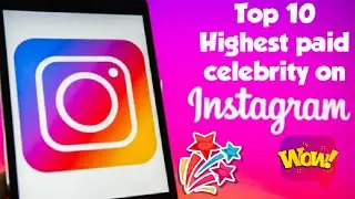 Top 10 Highest paid celebrity on Instagram | Techkid |