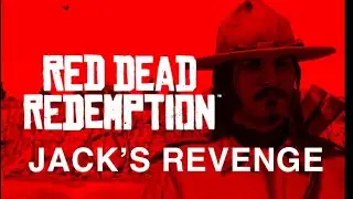 Jack&rsquo;s Revenge & Ending - Red Dead Redemption