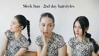 *超模最愛髮型* Sleek bun tutorial + hairstyles for 2nd Day Hair | Tina Wong