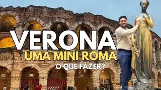 VERONA: O que fazer? Roteiro pelos principais pontos 