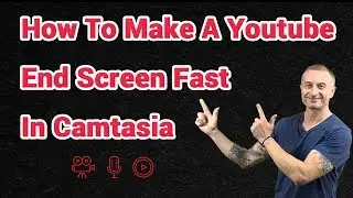 How To Make A Youtube End Screen Fast In Camtasia - Camtasia Tutorial