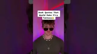Book Quotes That Would Make Fire Tattoos