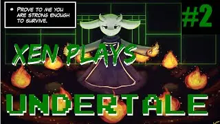 Xen Plays: Undertale[P2]