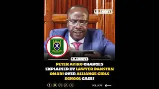 LAWYER DANSTAN OMARI EXPLAINS PETER AYIRO CHARGES OVER ALLIANCE GIRLS CASE || alliancegirls trending