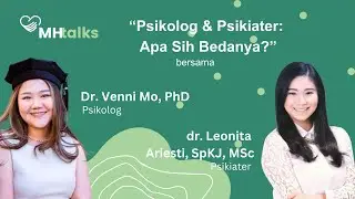 MHTalks: Psikolog & Psikiater, Apa Sih Bedanya?