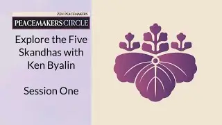 Explore the Five Skandhas - Session One