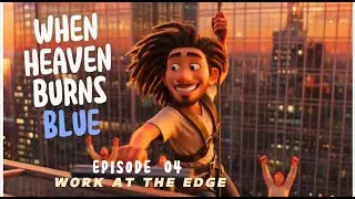 When Heaven Burns Blue &ndash; Episode 04 -  Work at the Edge
