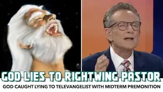 God Caught LYING To Rightwing Pastor With Midterm Premonition
