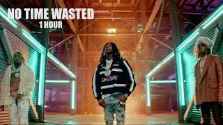 POLO G - NO TIME WASTED FT. FUTURE (1 HOUR)