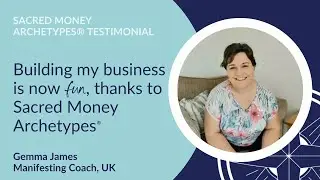 Building my business is now fun, thanks to Sacred Money Archetypes&reg;