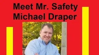 Let's Talk Safety with Mr. Safety Himself - Michael Draper