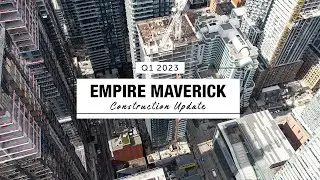 Empire Maverick | Q1 2023 Construction Update