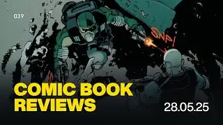 Comic Book Review Show 039: The BEST & WORST Comics this Week (28th May, 2025) SPOILERS!