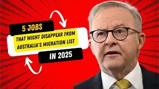 Top 5 Jobs That Will DISAPPEAR from Australia's Skilled Migration List in 2025