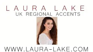 Laura Lake - UK Regional Accent Reel