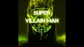 SUPER VILLAIN MAN #music #electronicmusic #youtube#dj #musicgenre #rapper #originalbeats#dancemusic