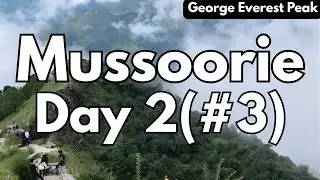 Mussoorie Day 2 (#3)  (George Everest Peak )