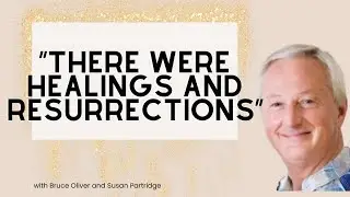 Extraordinary miracles happening- Interview and prayer with Bruce Oliver and Susan Partridge