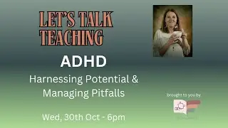 ADHD   Harnessing Potential & Managing Pitfalls