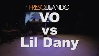 VO VS Lil Dany - Octavos - ECBDVOL5 - Fresqueando