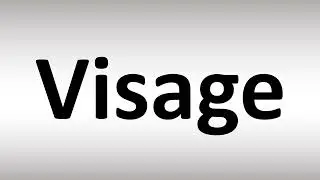 How to Pronounce Visage