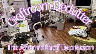 💜Craftroom Declutter & Reset | The Aftermath of Depression Episode 5