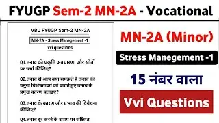 VBU FYUGP Sem-2 MN-2A - Stress Manegement -1 Vvi Questions  || Minor Long Vvi Questions 