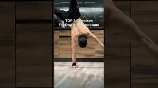 Top 3 Exercises for One Arm HANDSTAND