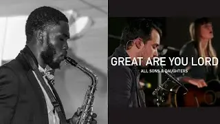 Great are You Lord - All sons & Daughters | Saxophone Instrumental Cover