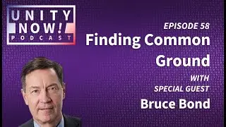 Episode 58: Finding Common Ground with Bruce Bond