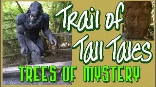 Trail of Tall Tales in the Trees of Mystery ~ Storytelling with Chain Saw Carvings