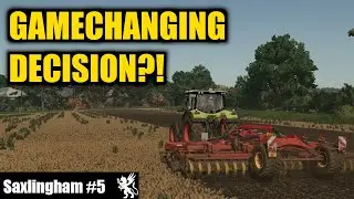 REALISTIC DECISIONS!! - Saxlingham - FS25 Timelapse - REALISTIC - First Person - EP5