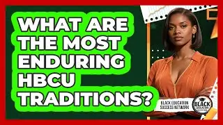 What Are The Most Enduring HBCU Traditions?