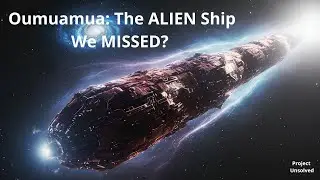 Oumuamua: The ALIEN Ship We MISSED? (The Cosmic Mystery of Our First Interstellar Visitor)