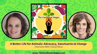 A Better Life For Animals: Advocacy, Sanctuaries & Change - Interview With Cheryl Moss